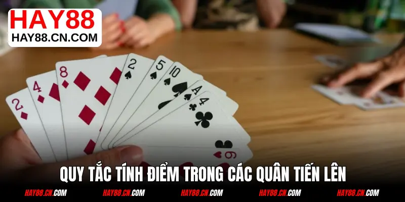Quy tắc tính điểm trong các quân Tiến Lên