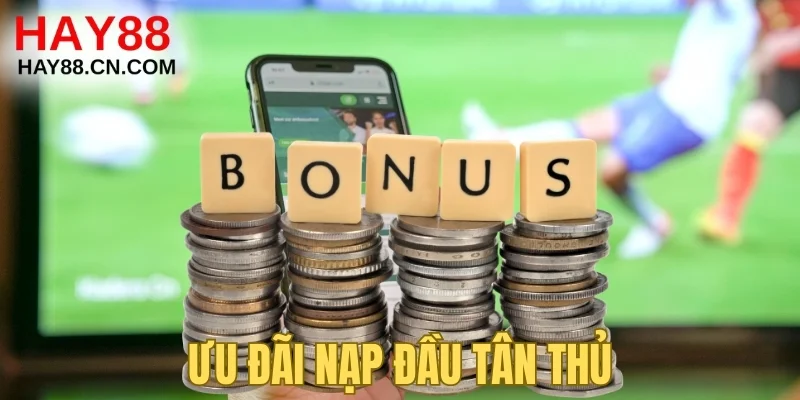 Ưu đãi nạp đầu cho tân thủ hay88